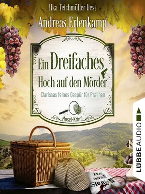 cover image of Ein dreifaches Hoch auf den Mörder--Clarissas feines Gespür für Pralinen--Mosel-Krimi, Teil 3